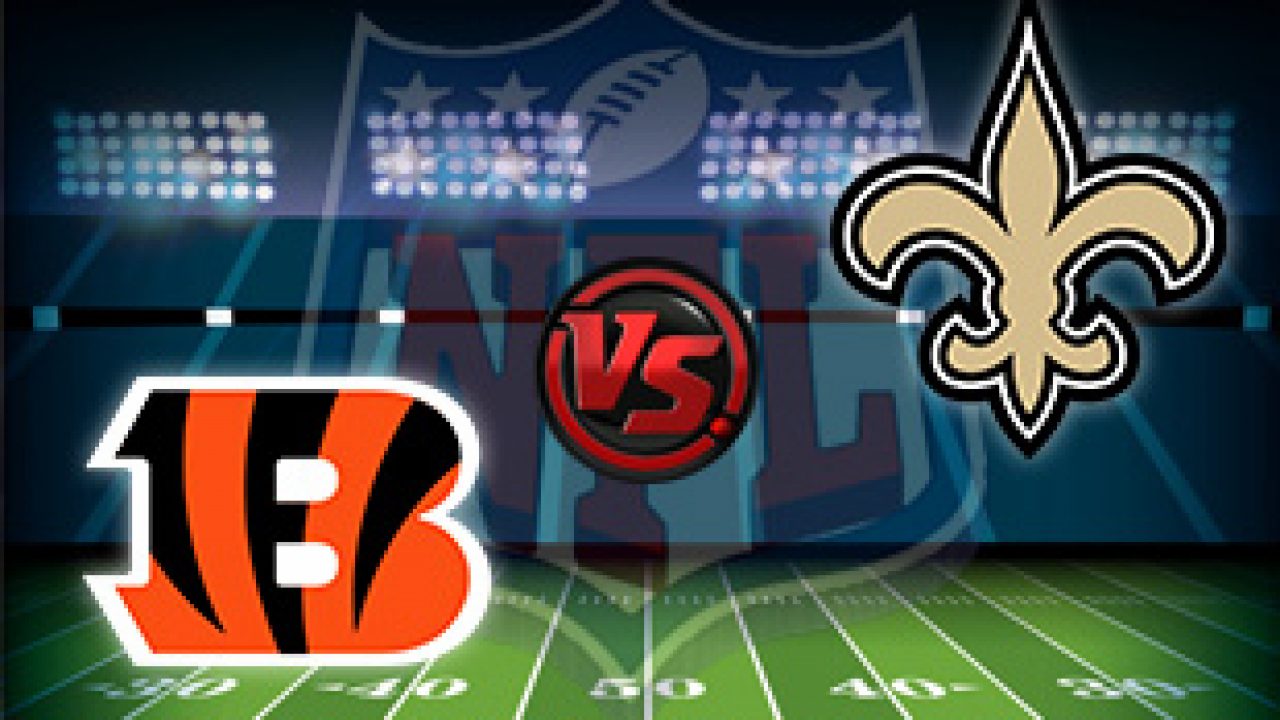 Cincinnati Bengals vs. New Orleans Saints